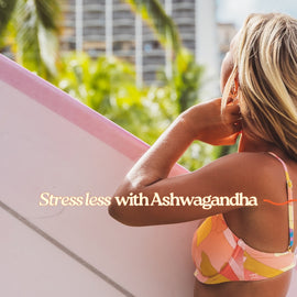 Stress Less with Ashwagandha